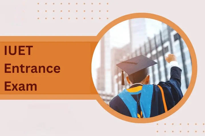 IUET Entrance Exam 2025: Exam Date, Eligibility, Exam Pattern | GHRU Saikheda 