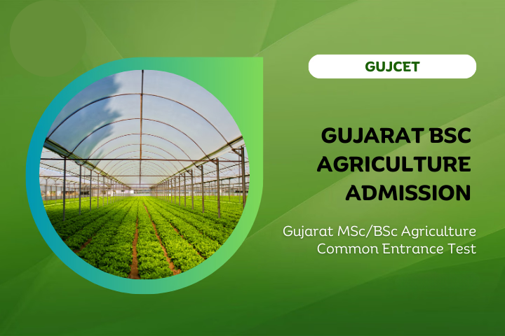 Gujarat BSc Agriculture Admission 2025: GUJCET 2025 | GHRU Saikheda