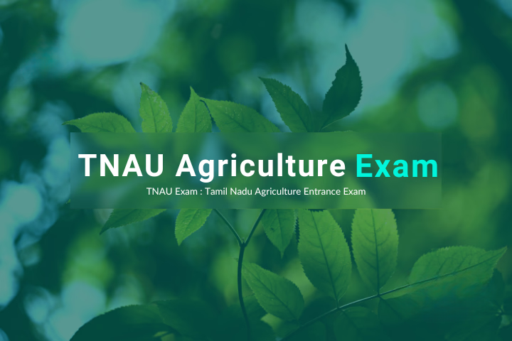 TNAU Exam 2025: Tamil Nadu Agriculture Entrance Exam | GHRU Saikheda